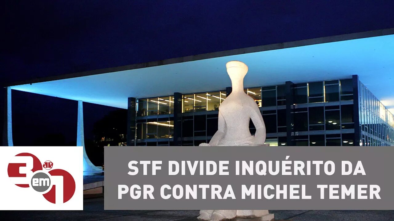 STF divide inquérito da PGR contra Michel Temer