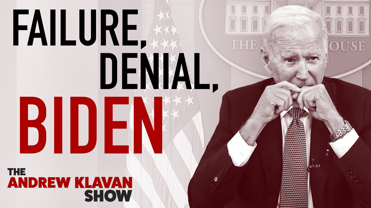 Failure, Denial, Biden | Ep. 1088