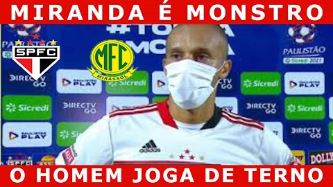 LOOK AT WHAT MIRANDA SAID AFTER SÃO PAULO 4 X 0 MIRASSOL | MIRANDA PLAYS SUIT