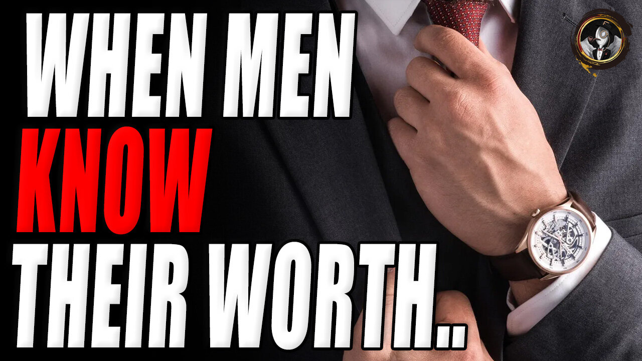 When Men Know Their Worth