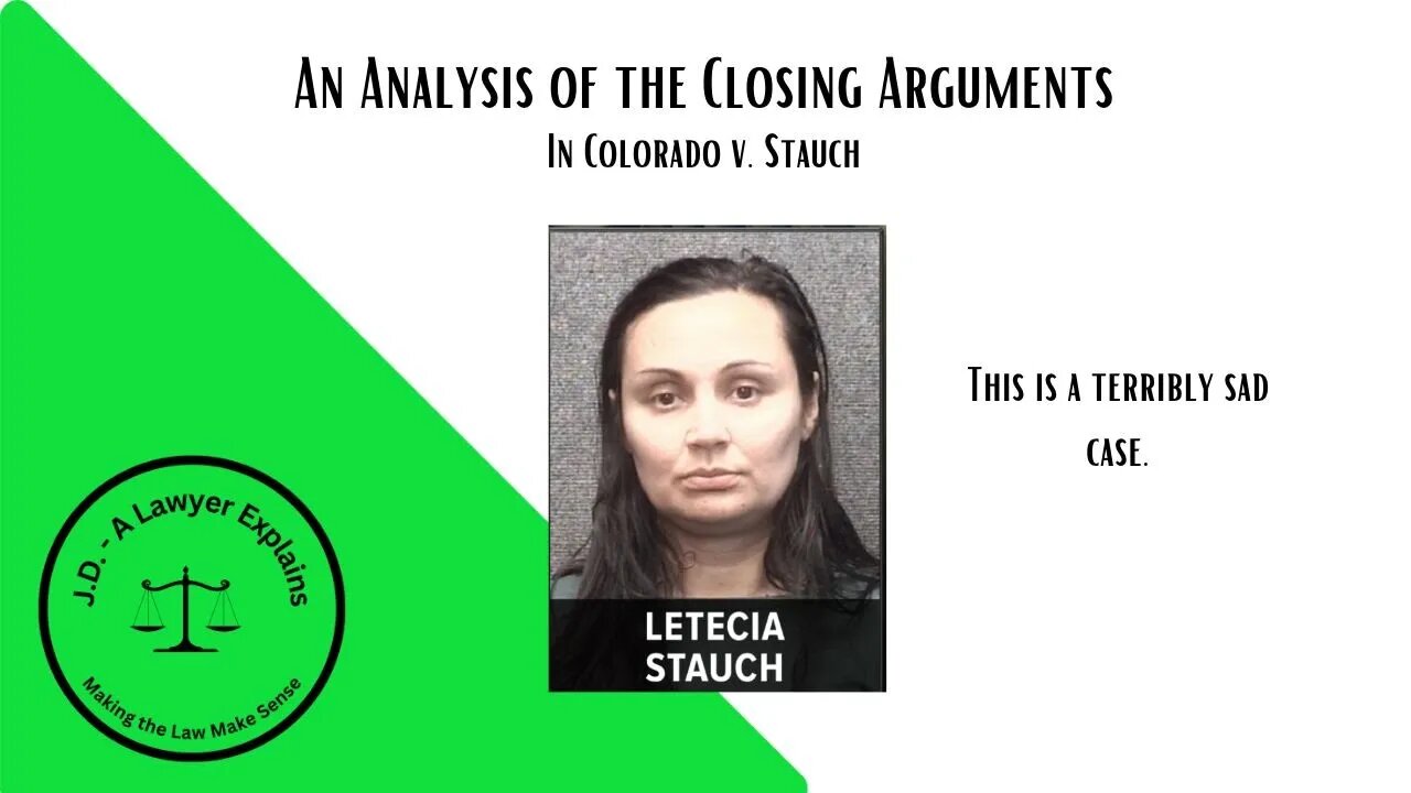 Appellate Lawyer Reacts to Closing Arguments in Colorado v. Stauch (bad case; good outcome)