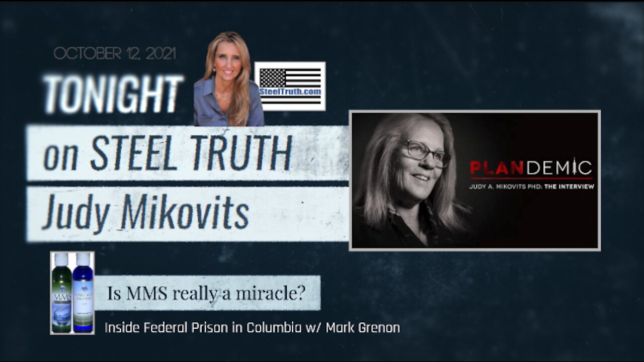 OCTOBER 12, 2021 (FULL SHOW) THE US GOVERNMENT LIED TO YOU, ABOUT EVERYTHING. JUDY MIKOVITZ & MARK GRENON FROM FEDERAL PRISON. IS MMS A MIRACLE?