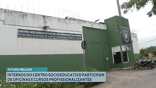 Futuro Melhor: Internos do Centro Socioeducativo Participam de Oficinas e Cursos Profissionalizantes