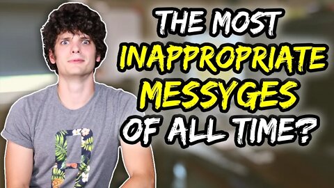 The most inappropriate Messyges of all time?…