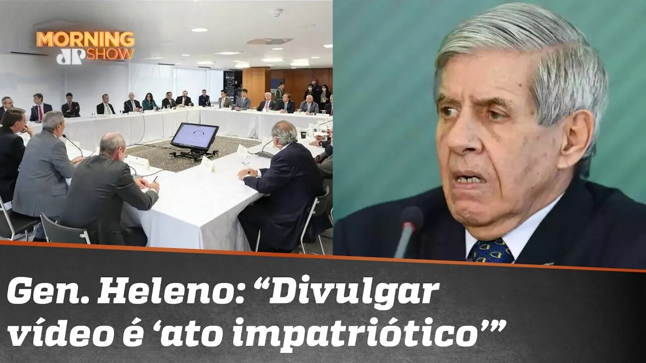 General Heleno sobre vídeo de reunião ministerial: Pleitear divulgação na íntegra é ato impatriótico