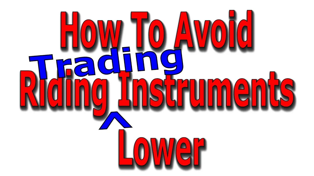 How To Avoid Riding Trading Instruments Lower - VT, VTI - 1484