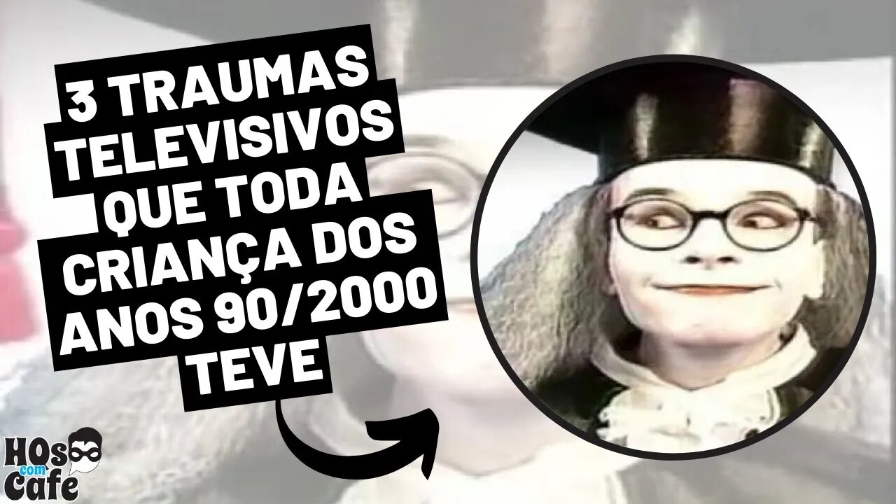 3 TRAUMAS TELEVISIVOS QUE TODA CRIANÇA DOS ANOS 90/2000 TEVE