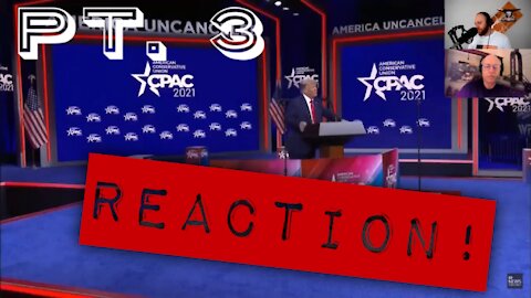 Trump CPAC 2021 - REACTION - Pt. 3