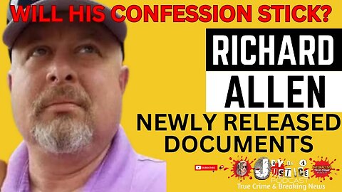 Richard Allen Confession and Newly Released Documents in Delphi Case