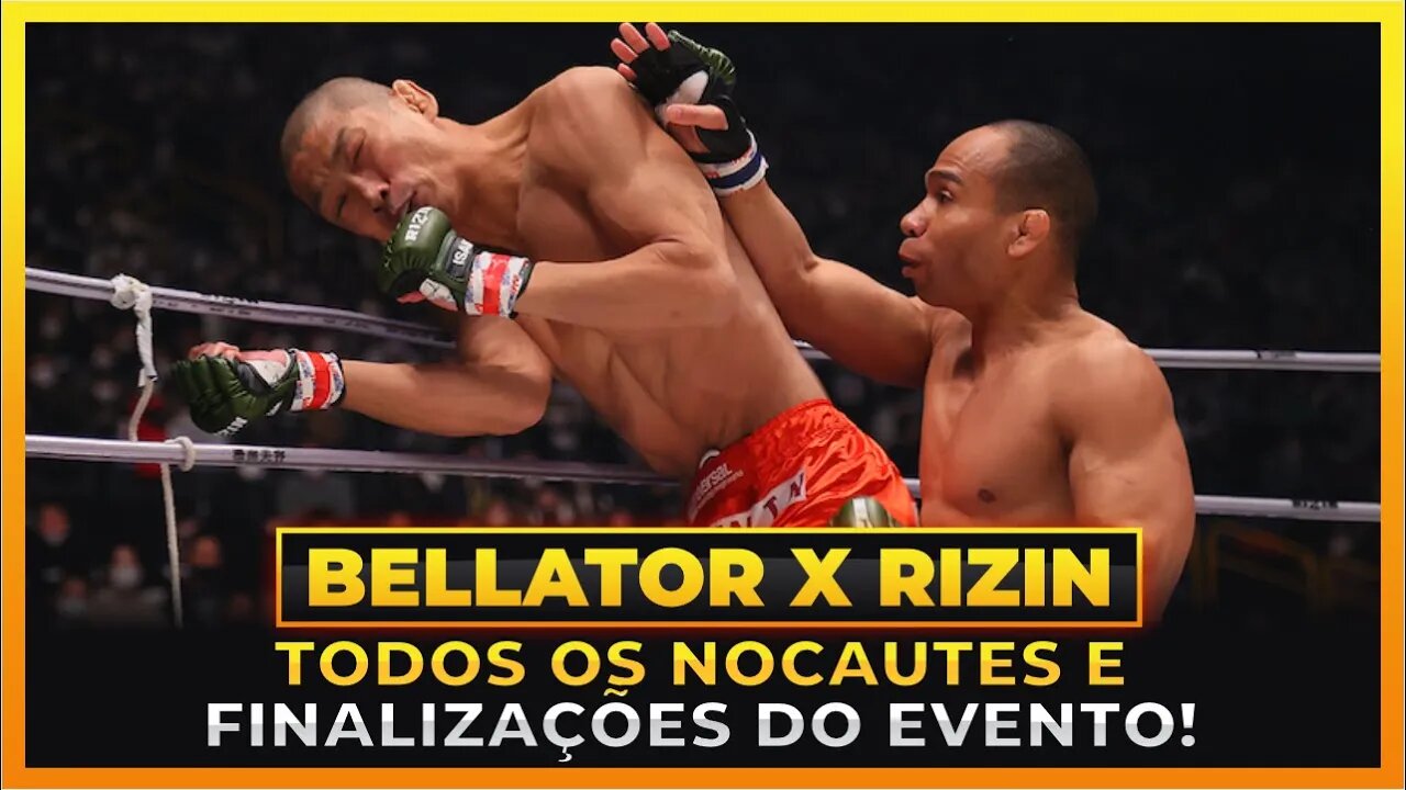 BELLATOR X RIZIN TODOS OS NOCAUTES E FINALIZAÇÕES DO EVENTO!