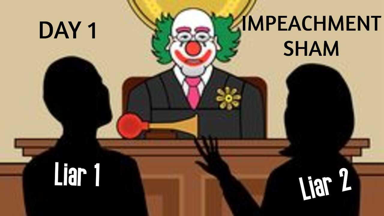 DAY 1 IMPEACHMENT SHAM | CLOWN COURT