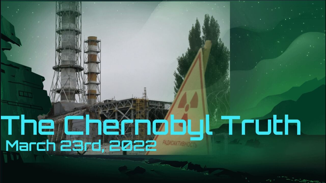 (Phil Godlewski) The Chernobyl Truth.