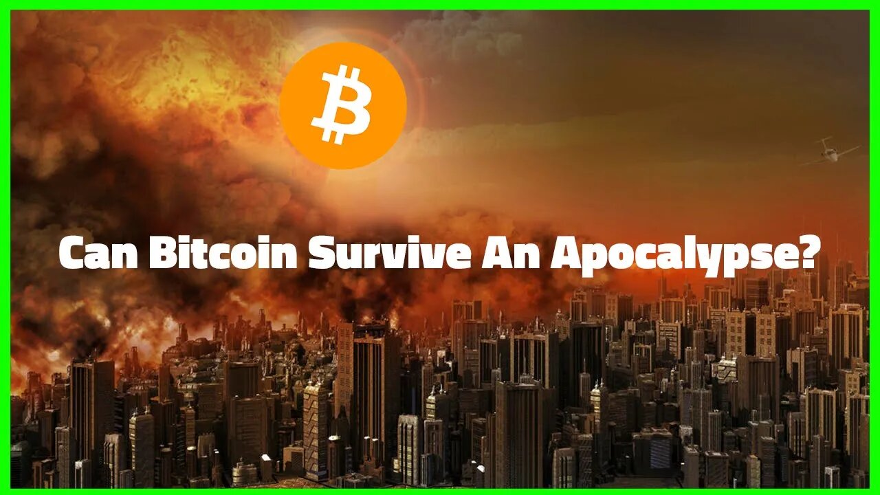 Can Bitcoin Survive An Apocalypse?