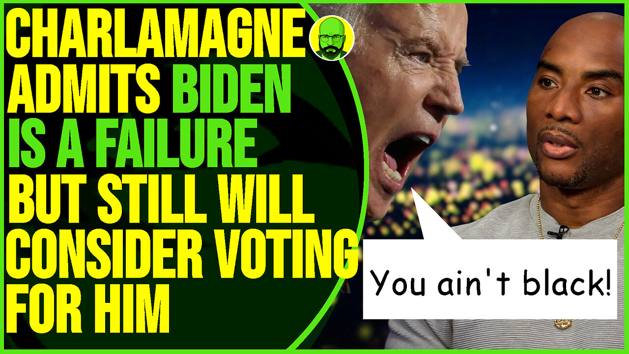 CHARLAMAGNE ADMITS BIDEN IS A FAILURE BUT HE WOULD STILL VOTE FOR HIM
