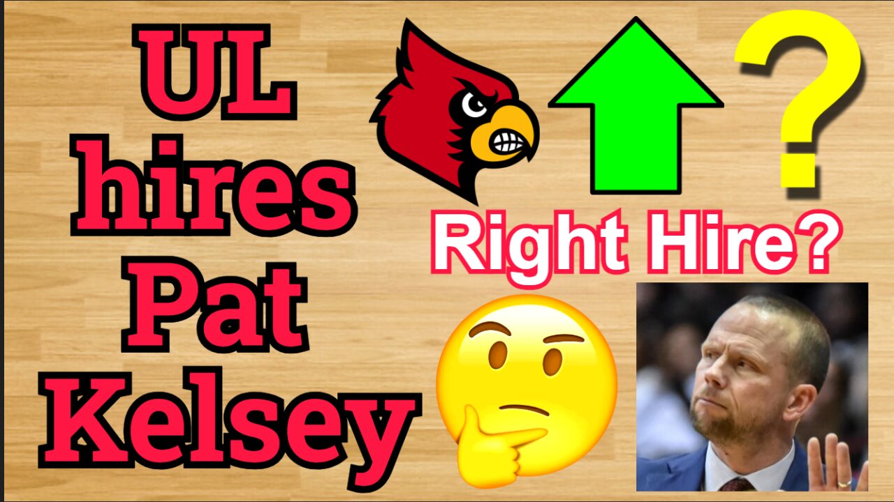 Louisville HIRES Pat Kelsey!!!/Can Pat Kelsey turn Louisville around? #cbb