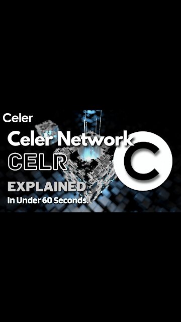 What is Celer Network (CELR)? | CELR Coin Explained in Under 60 Seconds