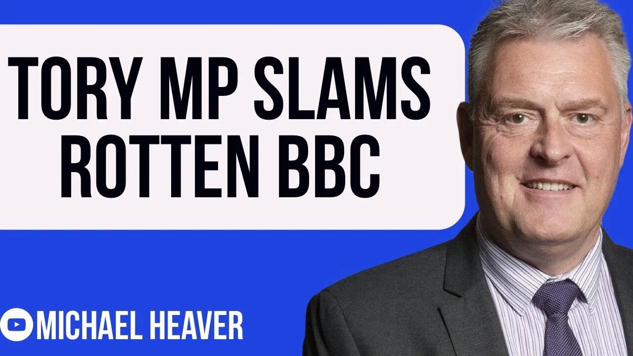 Tory MP Calls For ROTTEN BBC To Become SUBSCRIPTION Service