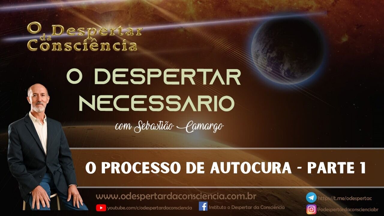 O DESPERTAR NECESSÁRIO - PROCESSO DE AUTOCURA (PARTE 1)