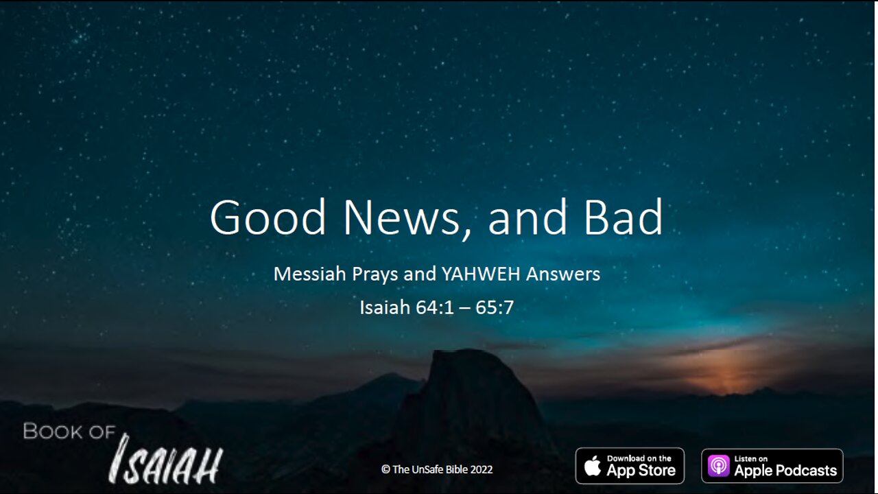 Isaiah 64:1 - 65:7 Good News, and Bad