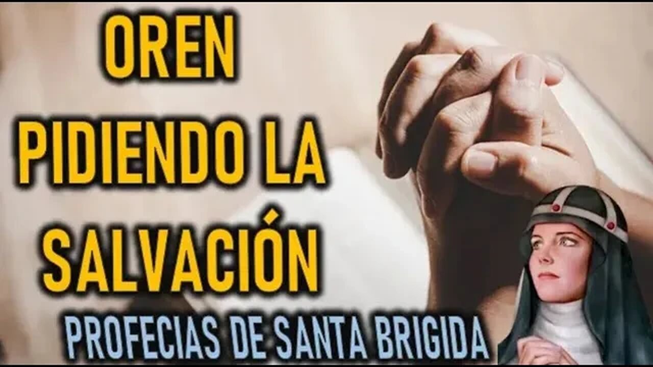 AL ORAR PIDAN LA SALVACIÓN - SANTA BRIGIDA CAPITULO 9