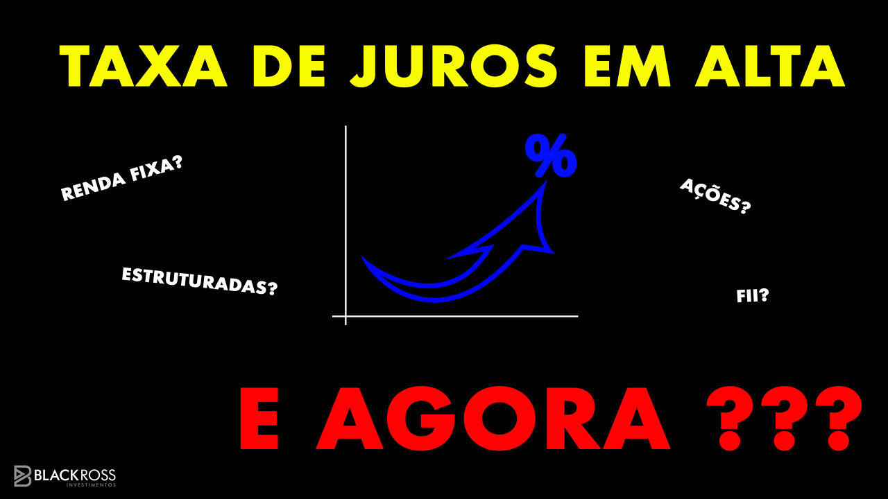 Taxa de Juros em Alta - E agora?