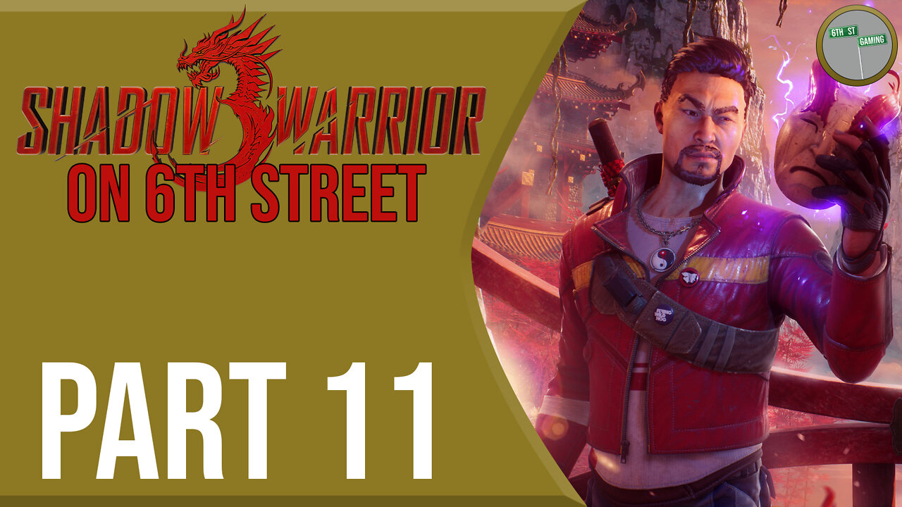 Shadow Warrior 3 on 6th Street Part 11