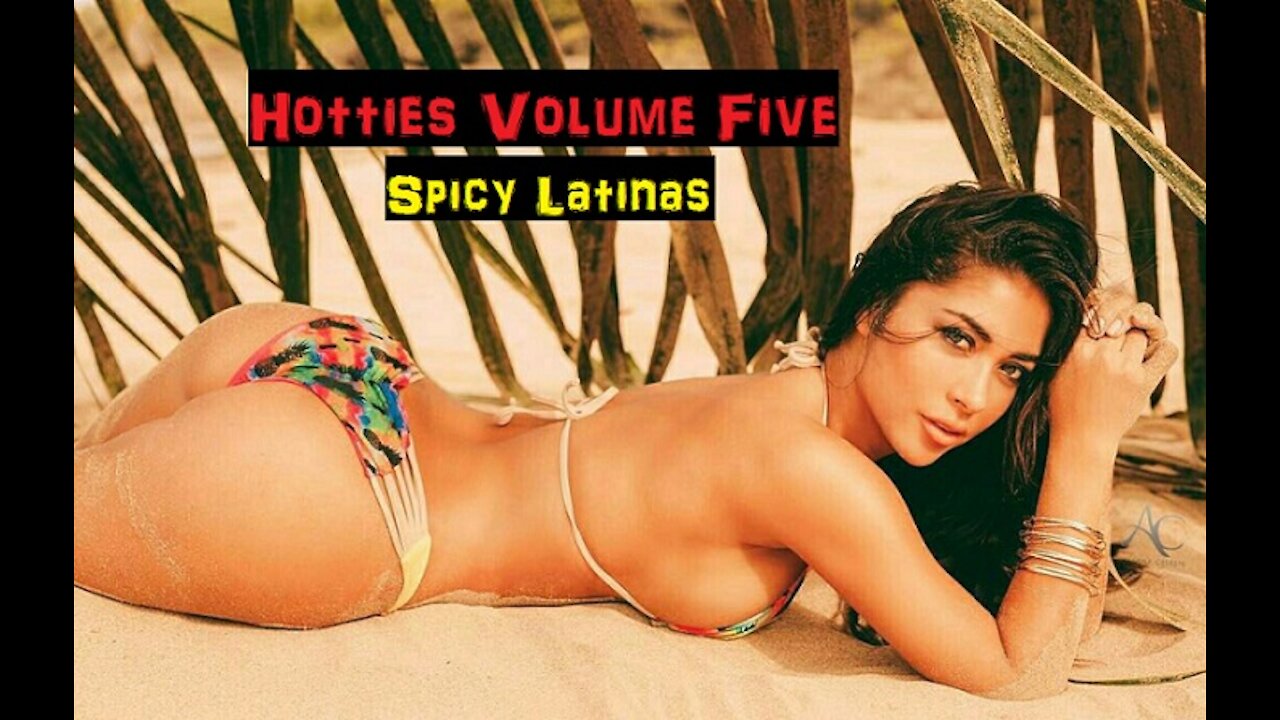 Hotties Volume Number Five: Spicy Latinas