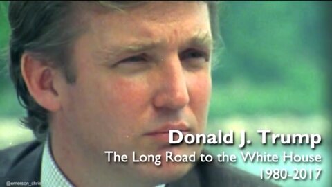 Donald J. Trump - The Long Road To The White House