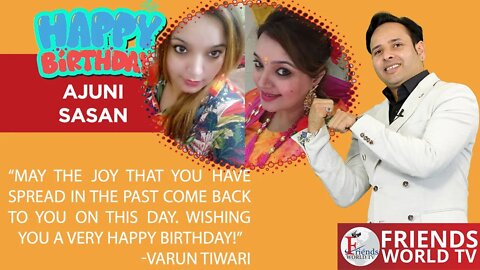 Happy Birthday Ajuni Sasan