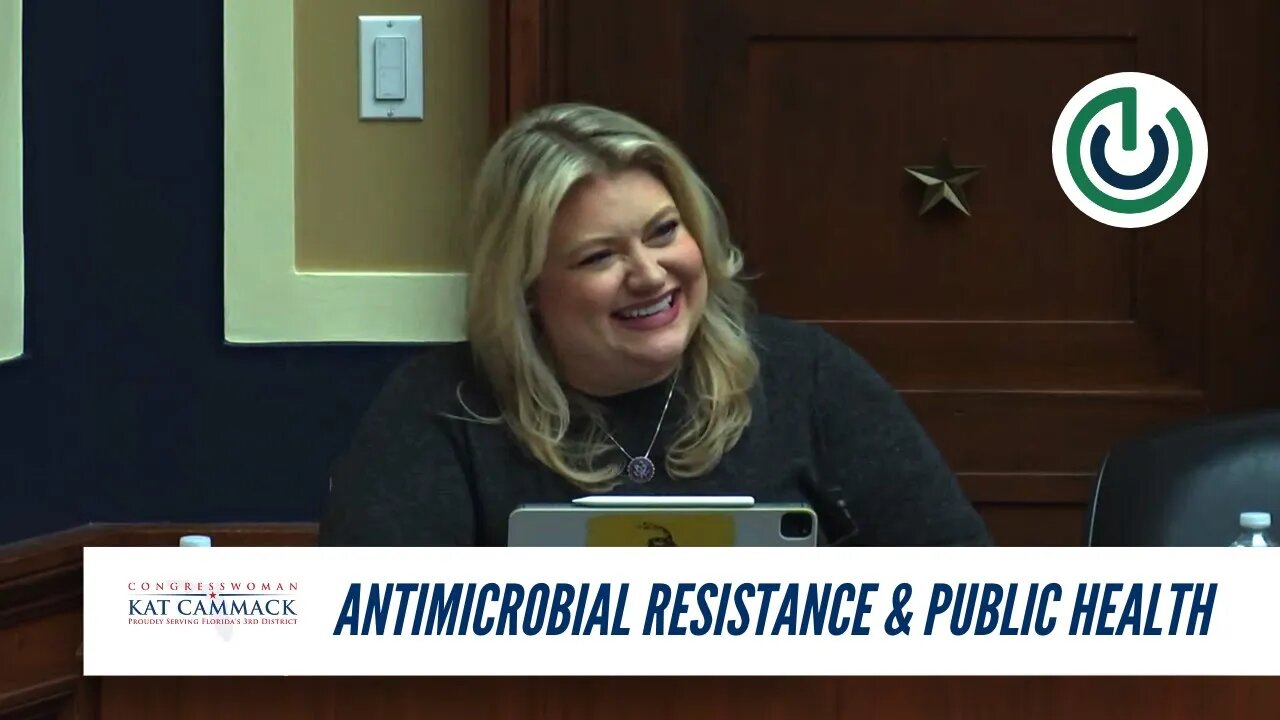 Rep. Cammack Question Period During O&I Subcommittee Hearing Investigating Antimicrobial Resistance