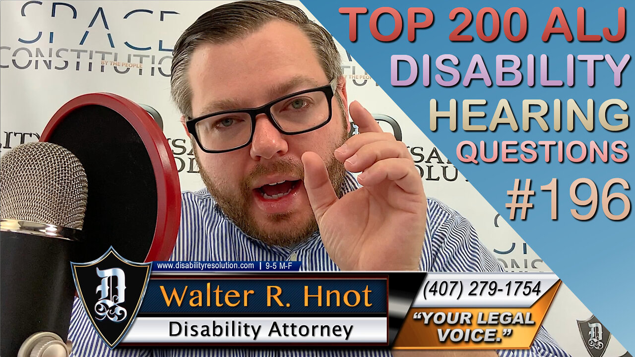 #196 of the 200 most common SSA disability ALJ hearing questions SSI SSDI Benefits