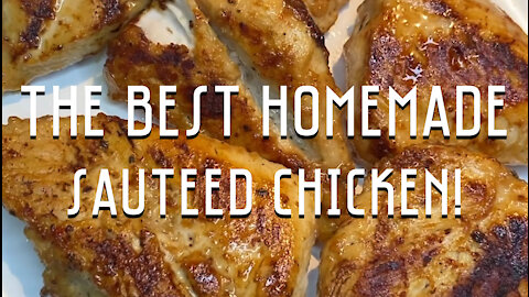 The Best Homemade Sautéed Chicken