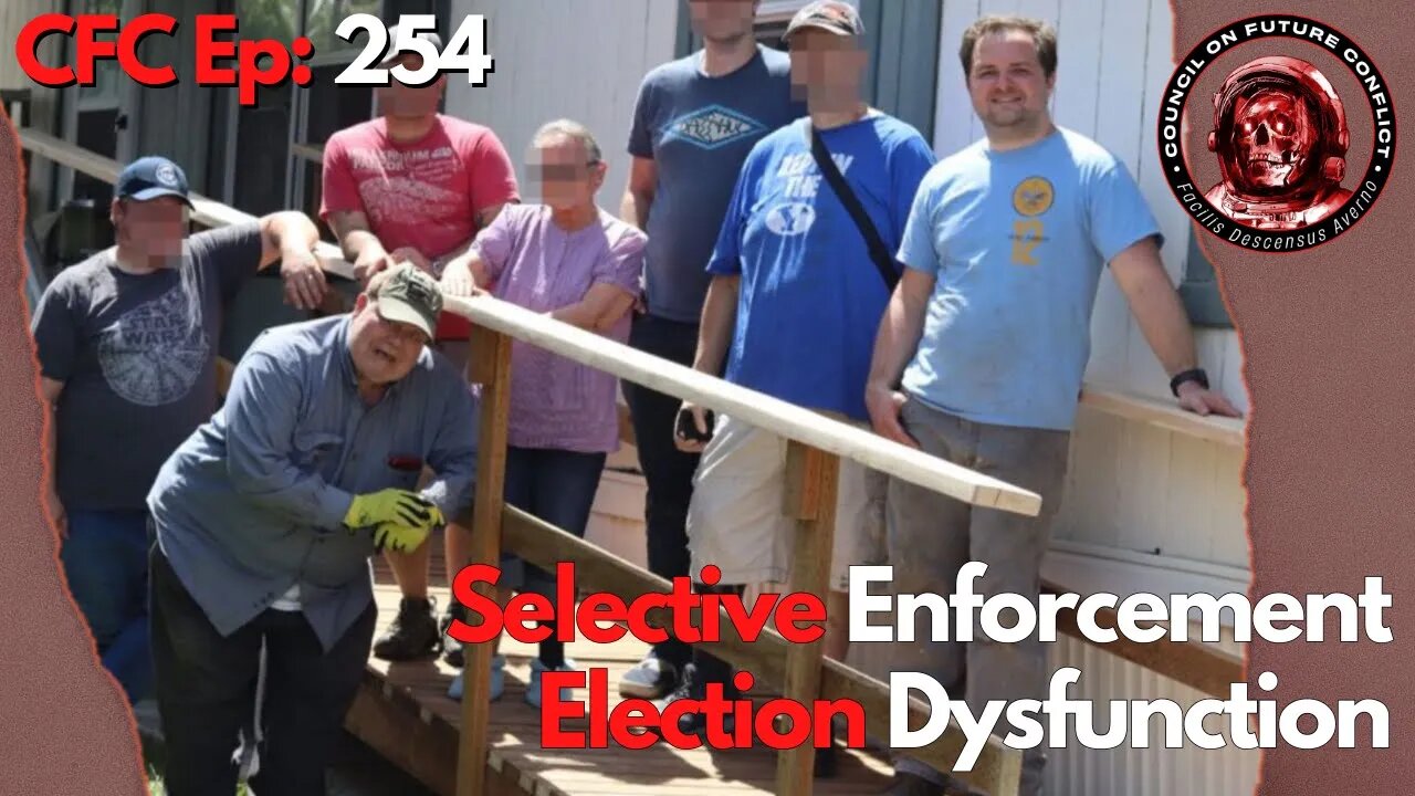 Council on Future Conflict Episode 254: Selective Enforcement, Election Dysfunction