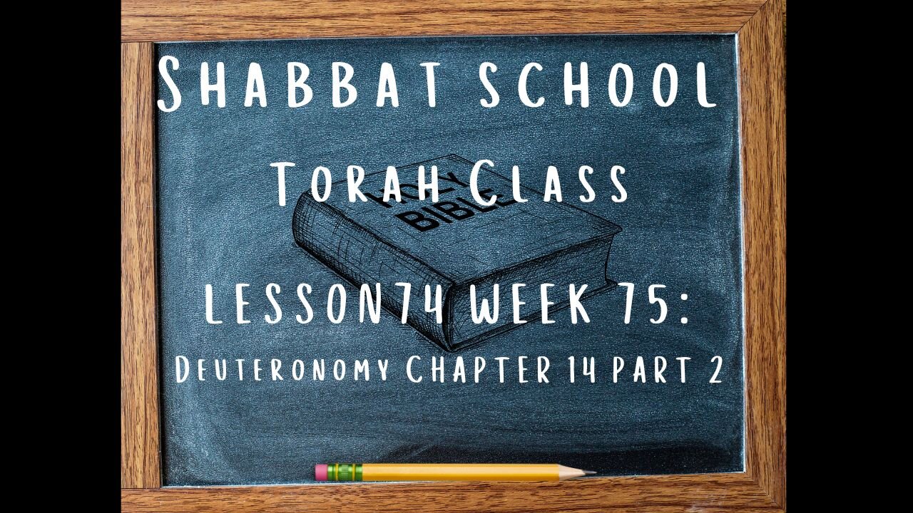 SABBATH SCHOOL TORAH CLASS LESSON 74 (WEEK 75): DEUTERONOMY CHAPTER 14 PART 2, 06/29/2024