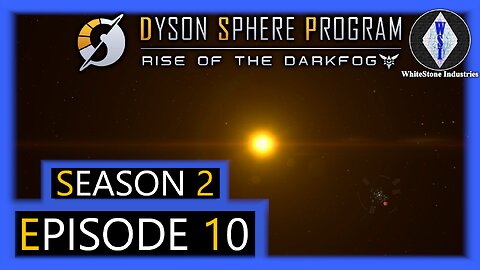 Dyson Sphere Program | Season 2 | Episode 10