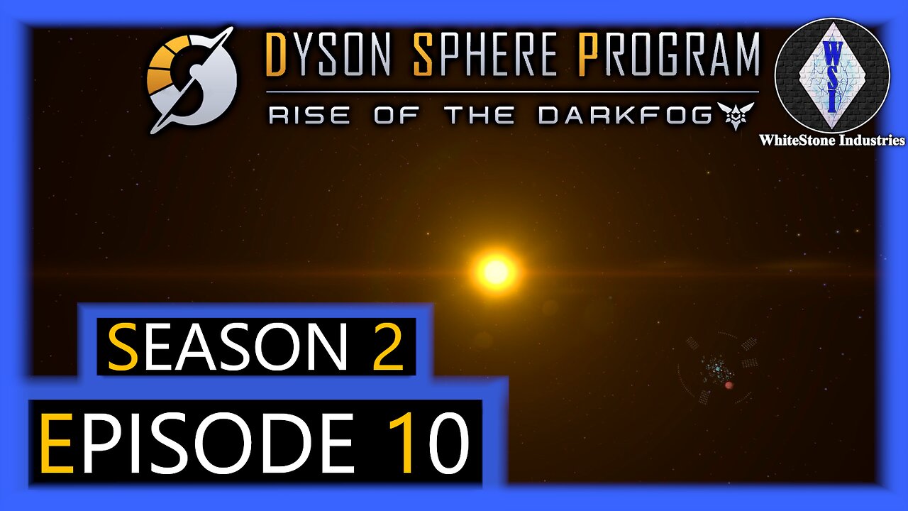 Dyson Sphere Program | Season 2 | Episode 10