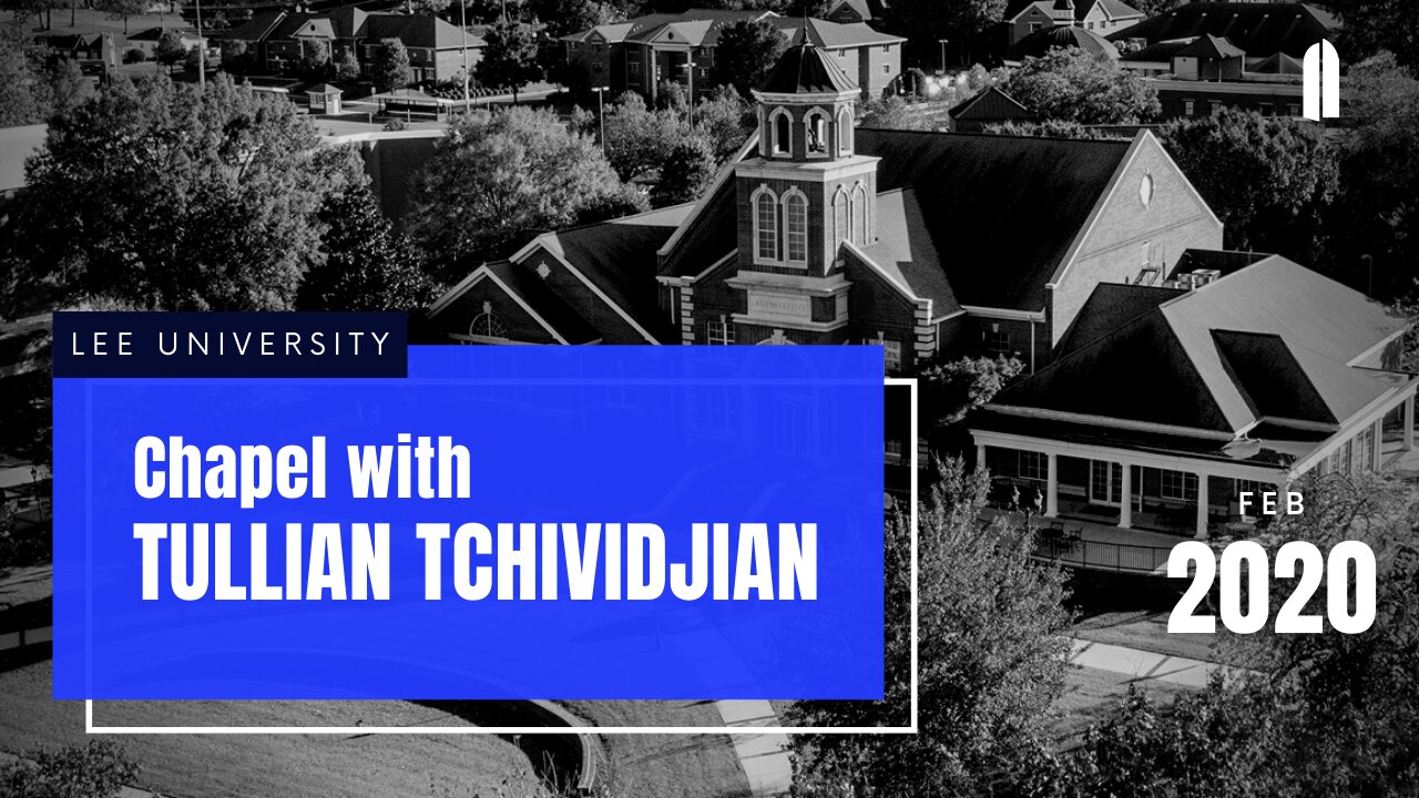 Lee University Chapel, 2020 | Tullian Tchividjian
