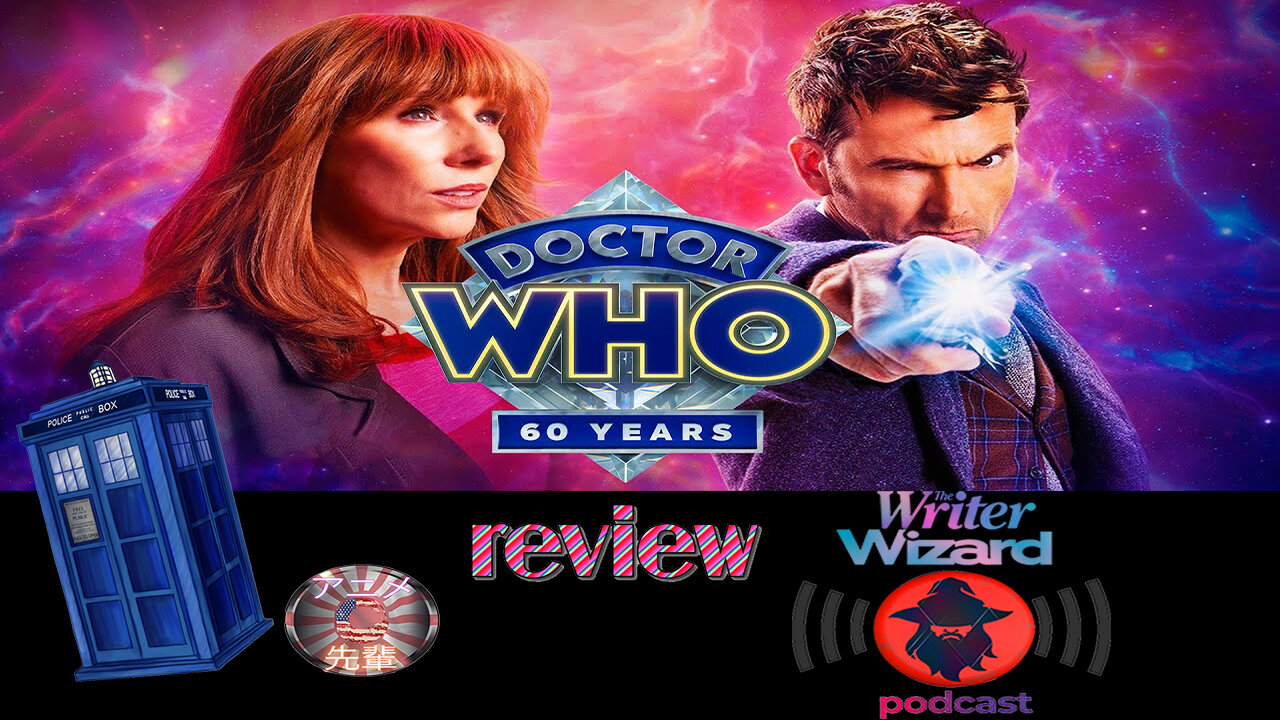 The Writer Wizard Podcast: DOCTOR WHO 60th Review