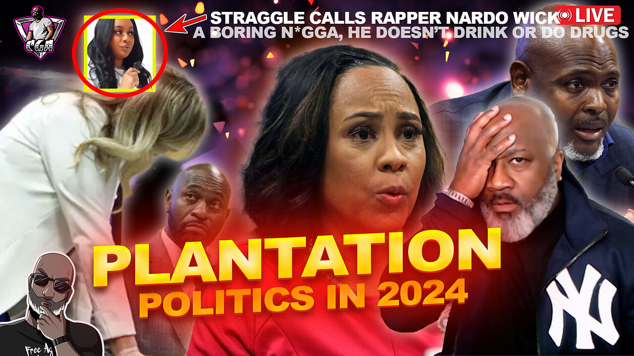 The Plantation Politics Of The Jezebel: Fani Willis - S3X, Lies & Cash | Boring Ninja?