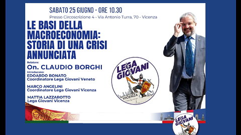 🔴 Le basi della macroeconomia: storia di una crisi annunciata - On. Claudio Borghi a Vicenza 25/6/22