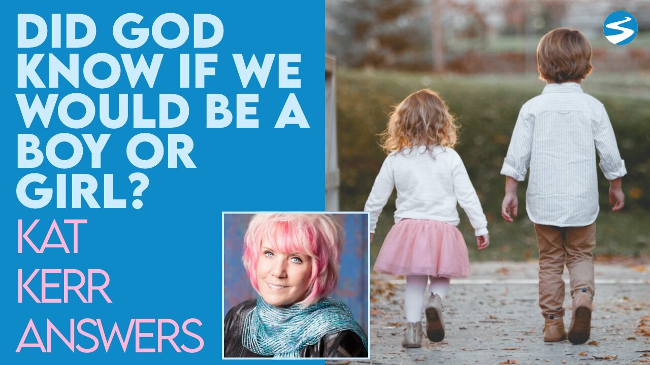 Kat Kerr: When Did God Decide If I Would Be A Boy or A Girl? | Feb 23 2022