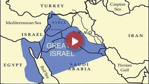 Greater Israel Explained --The Israeli Plan to Conquer the Arab World