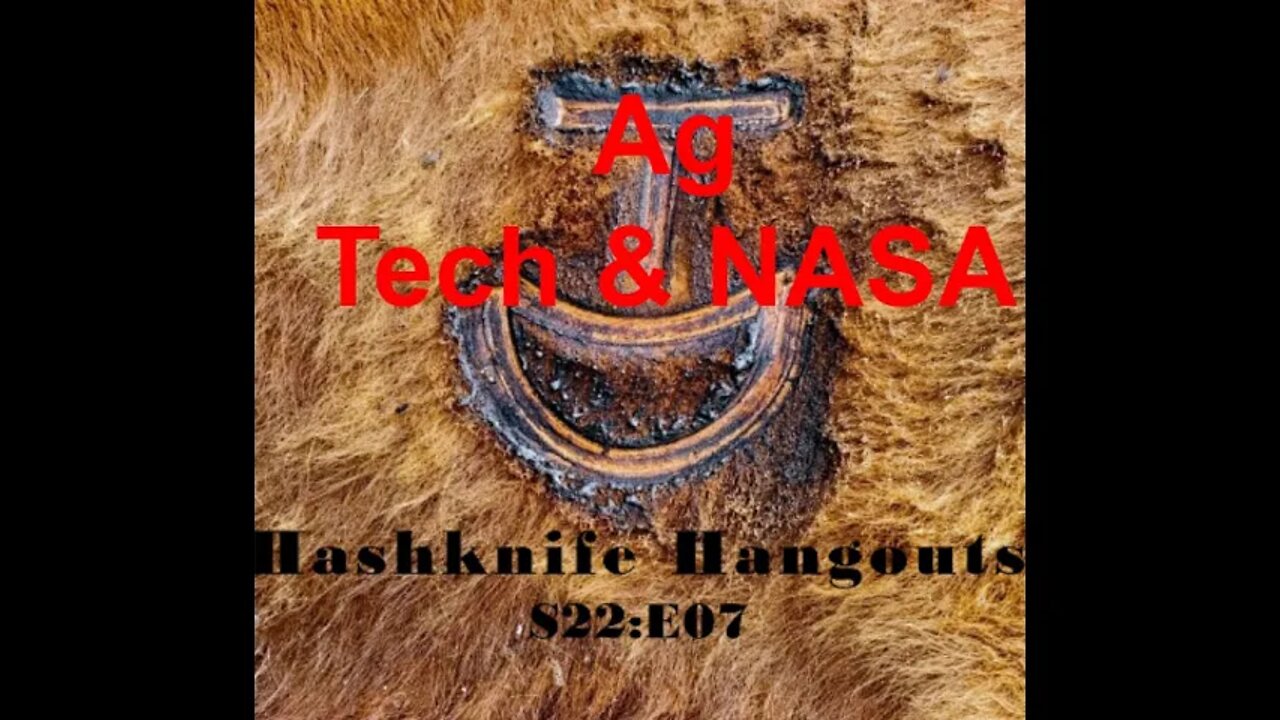 Agriculture Technology | The FUTURE of Agriculture (Hashknife Hangouts - S22:E07)