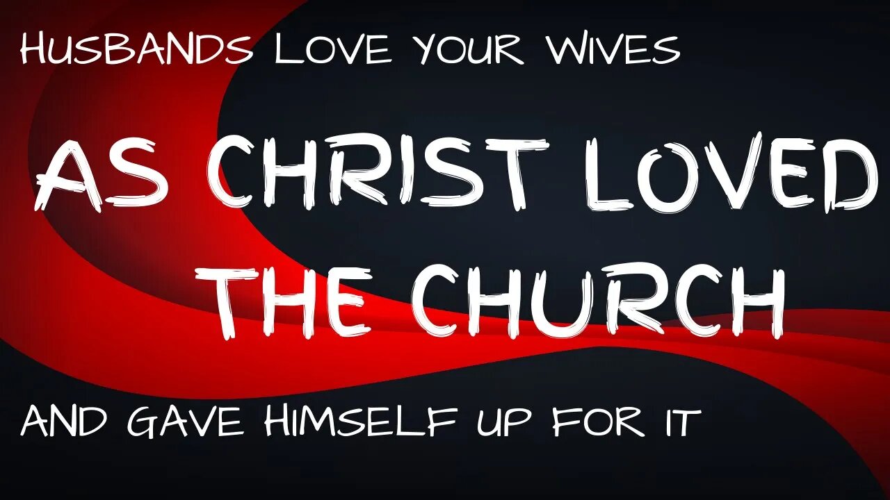 As Christ Loved the Church