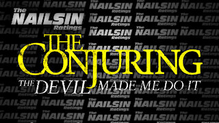 The Nailsin Ratings: The Conjuring The Devil Made Me Do It