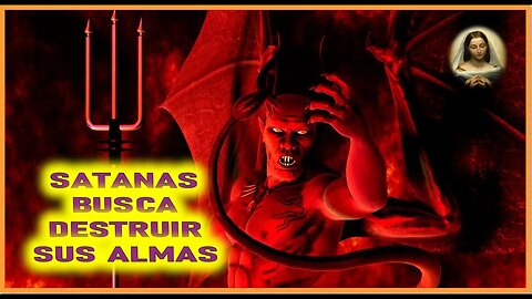 MENSAJE DE MARIA SANTISIMA A MARCOS TADEU - SATANAS BUSCA DESTRUIR SUS ALMA