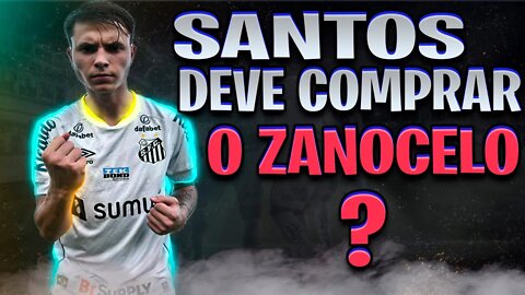 Santos deve Comprar o Zanocelo Sim ou Não