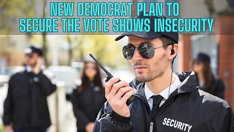 NEW LINK New Democrat Plan to Secure The Vote Shows Insecurity