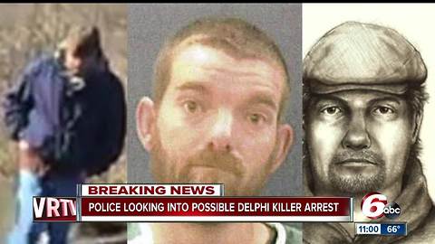 Police looking into possible Delphi killer arrest