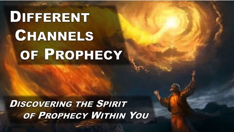 08/06/22 Different Channels of Prophecy - Discovering the Spirit of Prophecy Within You